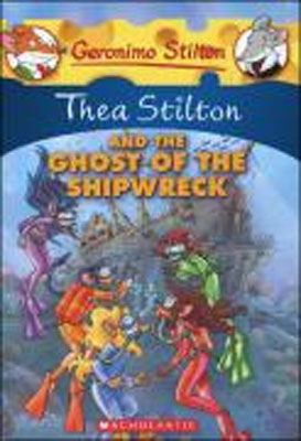 Thea Stilton and the Ghost of the Shipwreck (Book)