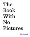The Book With No Pictures - �׸� ���� å (Paperback)