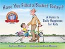 Have You Filled a Bucket Today (Paperback)