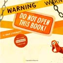 Warning: Do Not Open This Book! (Hardcover)
