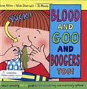 Blood and Goo and Boogers Too! (Hardcover)
