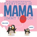 Everything Is Mama (Board book)