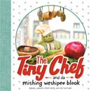 The Tiny Chef : and da mishing weshipee blook (Hardcover)