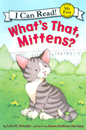 An I Can Read Book - My First] #21. What's That, Mittens? (Paperback+CD)