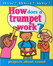 [How? What? Why?] How does a trumpet work? (Book)
