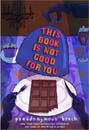 [Secret Series] #3 : This Book Is Not Good For You (Paperback)